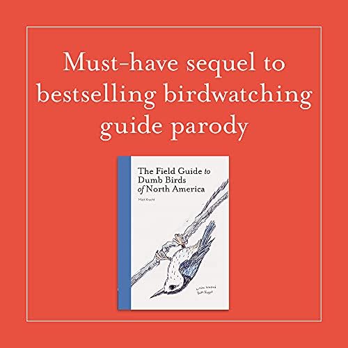The Field Guide to Dumb Birds of the Whole Stupid World by Matt Kracht