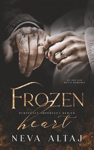Frozen Heart: An Age Gap Mafia Romance (Perfectly Imperfect) by Neva Altaj
