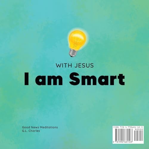 With Jesus I am Smart: A Christian children's book to help kids see Jesus as their source of wisdom and intelligence; ages 4-6, 6-8, 8-10 (With Jesus Series) by G.L. Charles