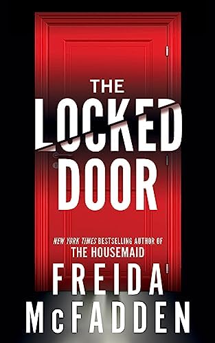 The Locked Door: A Psychological Thriller of Deadly Secrets by Freida McFadden