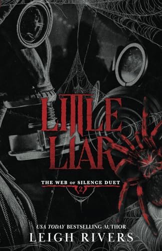 Little Liar: A Dark Taboo Romance (The Web of Silence Duet) by Leigh Rivers