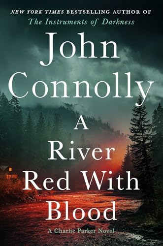 A River Red With Blood: A Thriller (Charlie Parker) by John Connolly