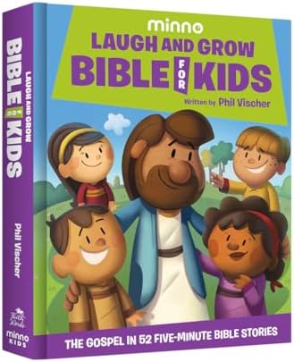 Laugh and Grow Bible for Kids: The Gospel in 52 Five-Minute Bible Stories by Phil Vischer