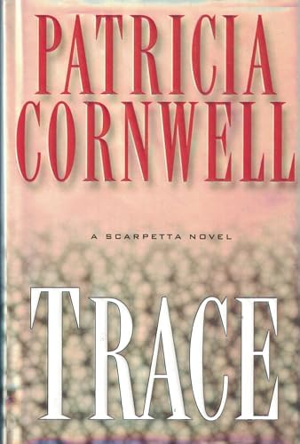 Trace: A Scarpetta Novel by Patricia Cornwell