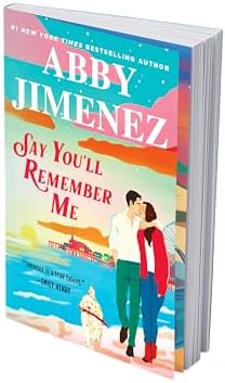 Say You'll Remember Me by Abby Jimenez