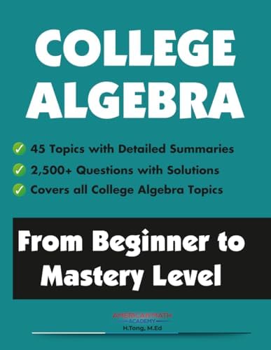 College Algebra: From Beginner to Mastery Level by American Math Academy