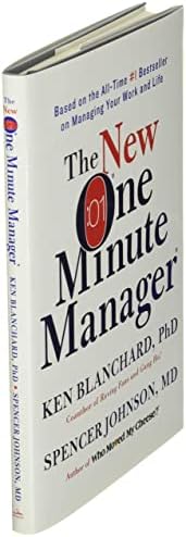 The New One Minute Manager: A Timeless Guide to Effective Leadership, Stress Reduction, and Success in a Rapidly Changing Workplace by Ken Blanchard