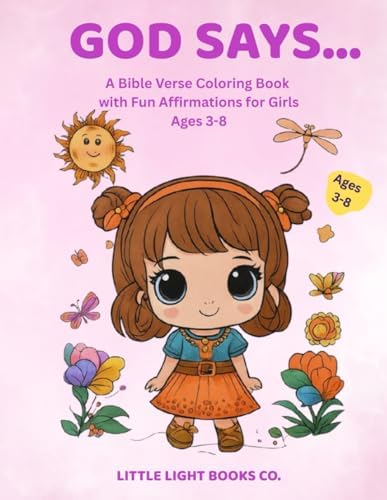 God Says…: A Bible Verse Coloring Book with Fun affirmations for Girls Ages 3-8 by Little Light Books Co.