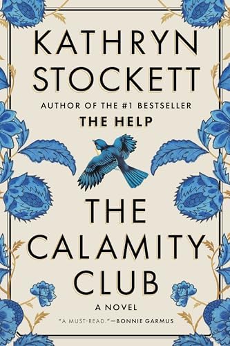 The Calamity Club: A Novel by Kathryn Stockett