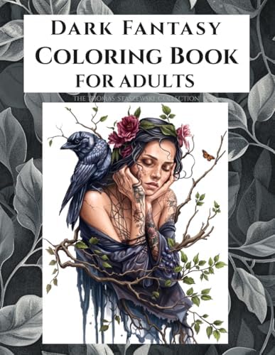 Dark Fantasy Coloring Book for Adults: Grayscale Portraits with Haunted Beauties, Dark Floral Women, Ravens, Roses, and Relaxing Fantasy Art for ... Companions. Fine Art Grayscale Coloring) by Thomas Staszewski