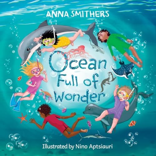 Ocean Full of Wonder: An educational, rhyming book about the magic of the ocean for children (World Full of Wonder) by Anna Smithers