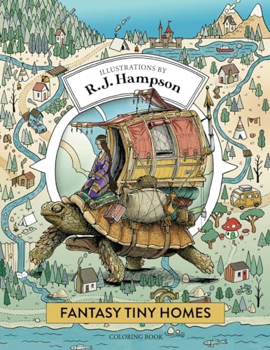 Fantasy Tiny Homes Coloring Book (R.J. Hampson Signature Books) by R.J. Hampson