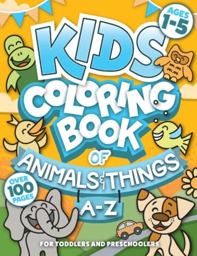 Kids Coloring Book of Animals & Things A-Z: Ages 1-5 | Over 100 Pages | For Toddlers and Preschoolers by Cobb Design