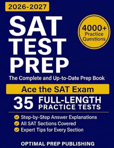 SAT Test Prep: The Complete & Up-to-Date Prep Book with Full-Length Practice Tests, Exam-Ready Practice Questions & Step-by-Step Explanations to Ace the Digital SAT by Optimal Prep Publishing