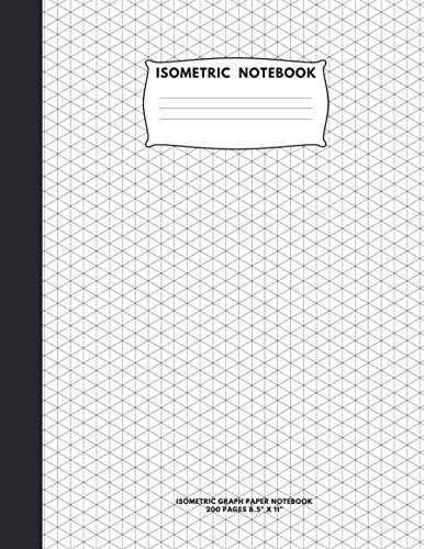 Isometric Notebook: Isometric Graph Paper Notebook; 200 Pages Sized 8.5" x 11" Inches; Grid Of Equilateral Triangles Each Measuring .28" by Pleiades Notebooks