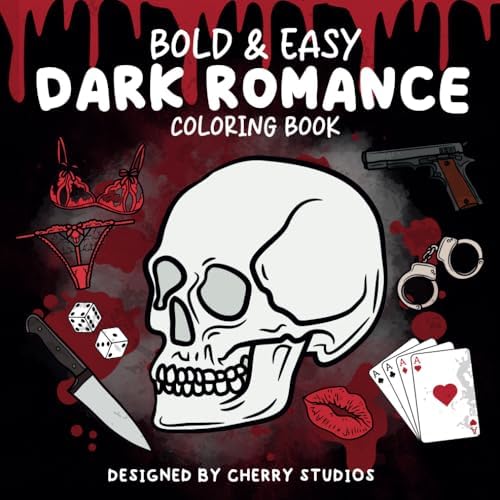 Bold & Easy Dark Romance Coloring Book: For Bookish Girlies Who Love Mystery, Passion, and Spicy Vibes: All Things Dark & Delicious – Bold Designs ... and Mafia Romance (Readers Just Wanna Color) by Cherry Studios