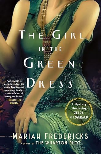 The Girl in the Green Dress: A Mystery Featuring Zelda Fitzgerald by Mariah Fredericks
