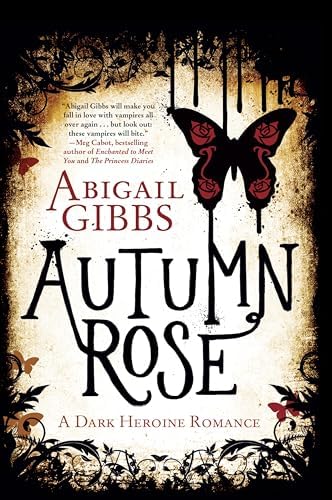 Autumn Rose: A Dark Fantasy Romance of Marked Outcasts, a Handsome Stranger, and Secrets That Could Save or Destroy Her World (A Dark Heroine Romance, 2) by Abigail Gibbs
