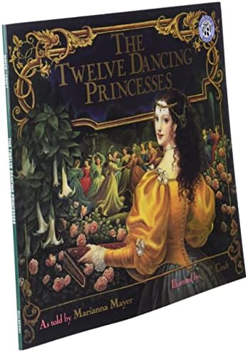 The Twelve Dancing Princesses: A Beloved Classic Fairy Tale for Kids (Ages 4-8) About Bewitched Princesses and Their Secret Palace by Marianna Mayer