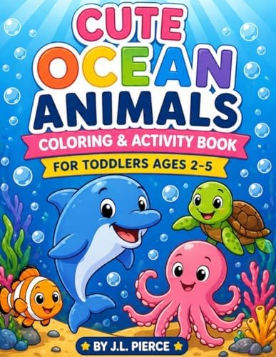 Cute Ocean Animals Coloring and Activity Book by Jennifer Lynn Pierce