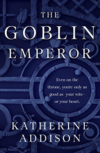 The Goblin Emperor (The Chronicles of Osreth) by Katherine Addison