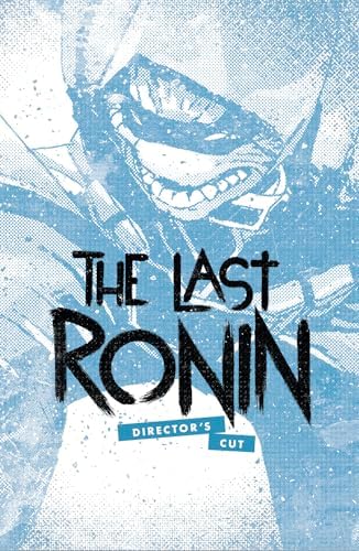 Teenage Mutant Ninja Turtles: The Last Ronin Director's Cut by Kevin Eastman