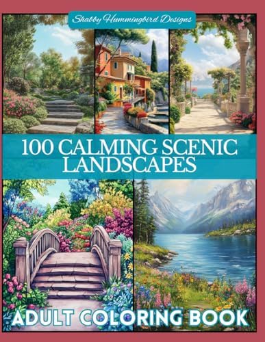 Adult Coloring Book: 100 Calming Scenic Landscapes: For relaxation, stress & anxiety relief, fun and enjoyment (Scenic Coloring Books for Adults) by Renee Duty