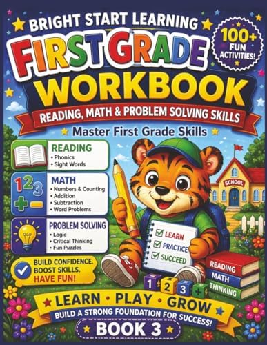 First Grade Workbook: Reading, Math & Problem Solving Skills: Phonics, Sight Words, Addition, Subtraction & Fun Learning Activities for Kids Ages 5–7 (Bright Start Learning Workbook Series Book 3) by Christopher Brinkworth
