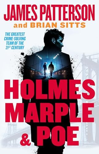 Holmes, Marple & Poe: A Holmes, Margaret & Poe Mystery by James Patterson