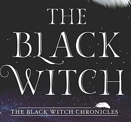 The Black Witch: A NYT Bestseller YA Fantasy of Magic School and Forbidden Rebellion (The Black Witch Chronicles, 1) by Laurie Forest