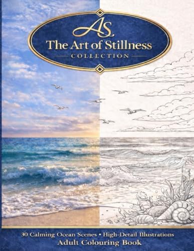 Calm Adult - Colouring In Books: The Art of Stillness – Colouring Collection (Ocean Calm) by James Savage