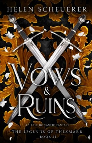 Vows & Ruins: An epic romantic fantasy (The Legends of Thezmarr) by Helen Scheuerer