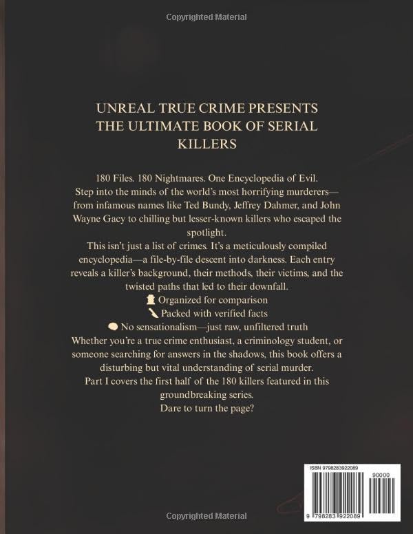 The Ultimate Book of Serial Killers: 180 Files of the World’s Most Notorious Murderers (Part I) by Unreal True Crime