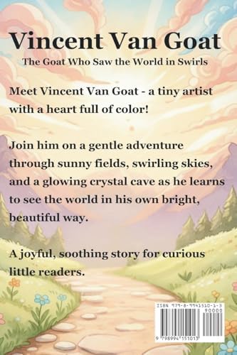 Vincent Van Goat - The Goat Who Saw the World in Swirls (A Famous Tails Story): A beautifully illustrated and gentle children’s adventure book for ages 2-5 about art, color, and imagination by Kenneth Fisher