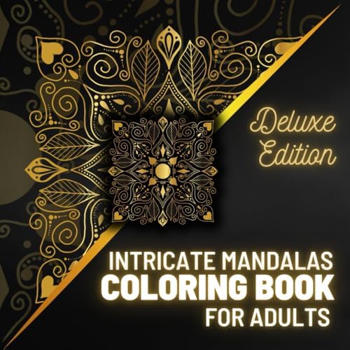 Intricate Mandalas Coloring Book for Adults: Coloring Book with 100 Detailed Mandalas for Relaxation and Stress Relief | Deluxe Edition by Rebecca Green