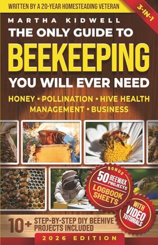 The only guide to Beekeeping you will ever need: Effortless backyard beekeeping for Beginners and hobby beekeepers, made easy without expensive ... Book + 50 Beewax Projects (Homestead Mastery) by Martha Kidwell