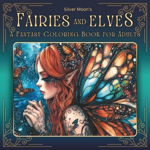 Silver Moon's Fairies and Elves: A Fantasy Coloring Book for Adults (Silver Moon's Coloring Books) by Silver Moon