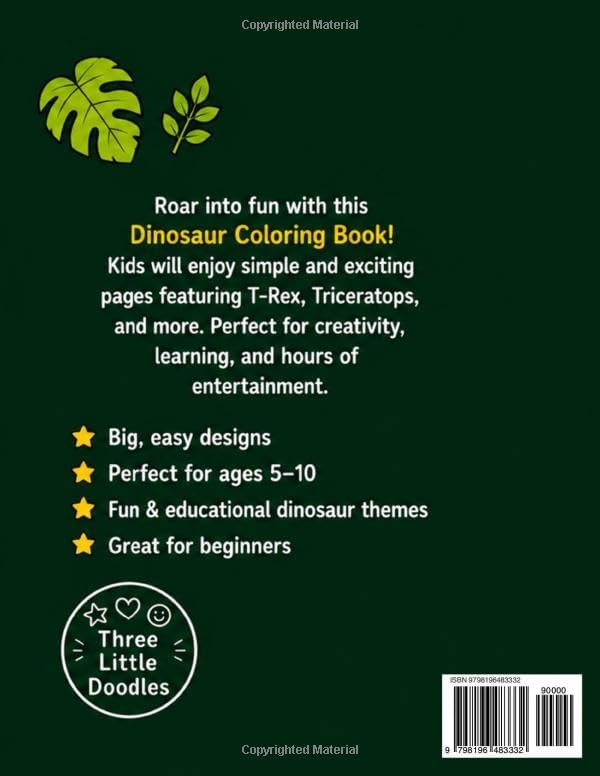 Dinosaur Coloring Book for Kids Ages 5–10: Fun & Easy Dinosaurs | Cute Simple Designs with Big Spaces for Coloring by Three Little Doodles