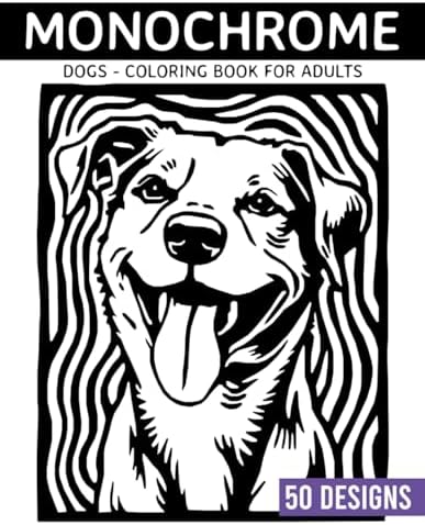 Monochrome Dogs Coloring book for adults: 50 Relaxing Black and White Dog Designs for Stress Relief and Mindful Fun by Palette Quest