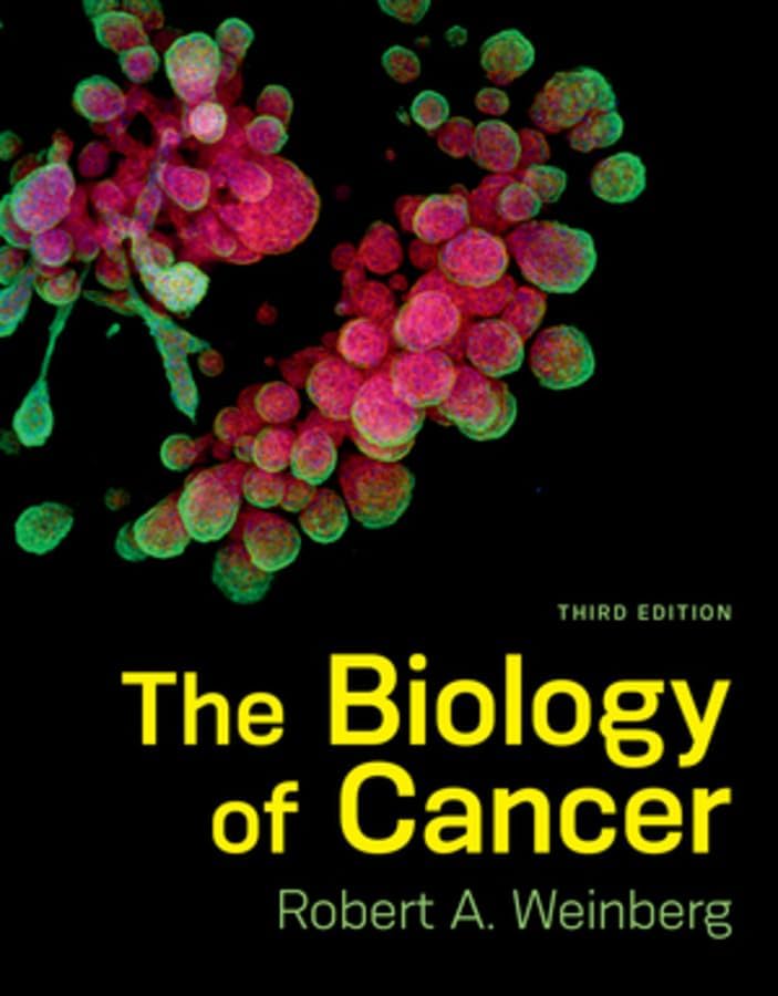 The Biology of Cancer by Robert A Weinberg