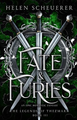 Fate & Furies: An epic romantic fantasy (The Legends of Thezmarr) by Helen Scheuerer
