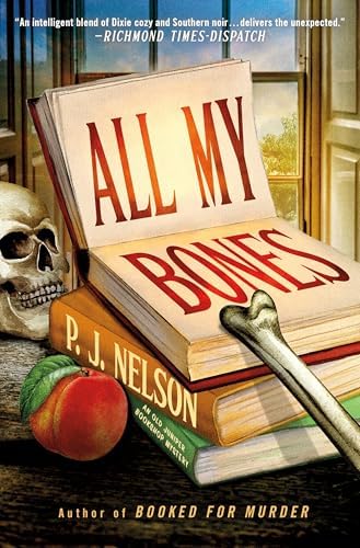 All My Bones: An Old Juniper Bookshop Mystery by P. J. Nelson