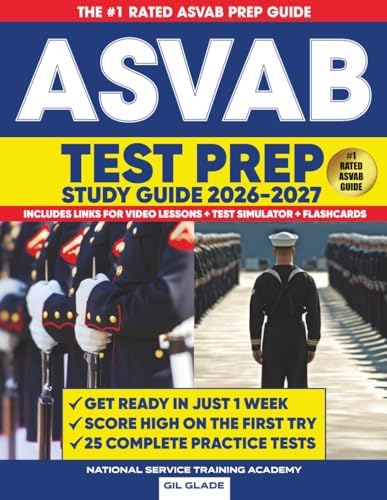 THE OFFICIAL ASVAB STUDY GUIDE: 25 Complete Practice Tests + The Proven Path to ASVAB Mastery and Military Career Success (THE OFFICIAL ASVAB PREP and ACT EXAM PREP) by Gil Glade