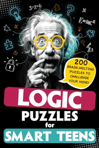 Logic Puzzles for Smart Teens: 200 Challenging Brain Teasers, Riddles, and Mind Games for Teenagers Ages 12 and Up to Boost Critical Thinking and Problem-Solving Skills by Originale Educ