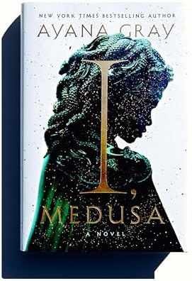 I, Medusa: A Novel by Ayana Gray