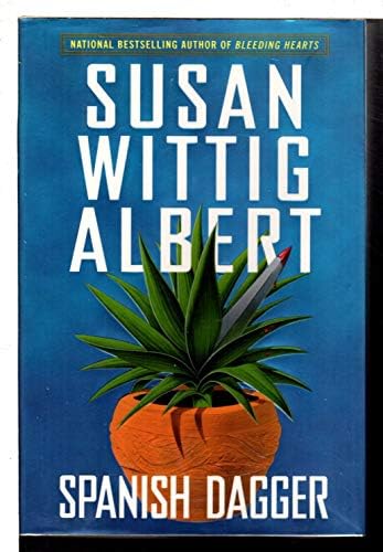 Spanish Dagger (China Bayles Mystery) by Susan Wittig Albert