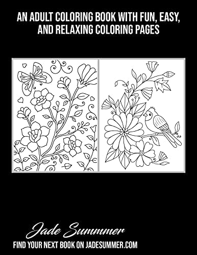 Flowers for Beginners: An Adult Coloring Book with Fun, Easy, and Relaxing Coloring Pages (Easy Coloring Books) by Jade Summer