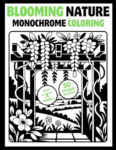 Blooming Nature Monochrome Coloring: 50 Designs of Elegant English Garden Flowers, Scenic Garden Landscapes, and Tranquil Lawn Designs for Relaxation and Stress Relief by Serene Coloring