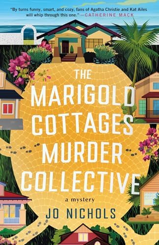 The Marigold Cottages Murder Collective (The Marigold Cottages Mysteries, 1) by Jo Nichols