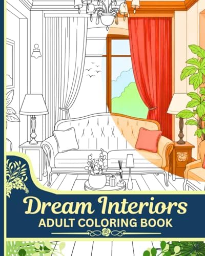 Dream Interiors: A Creative Adult Coloring Book Showcasing Modern and Chic Interior Designs by Lane Brooks